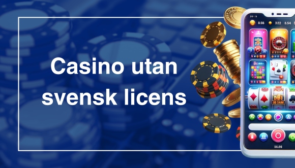 Upptäck världen av casino utan svensk licens 51